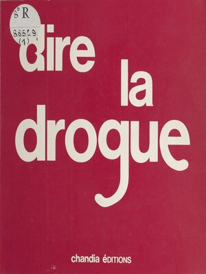 cover image of Dire la drogue